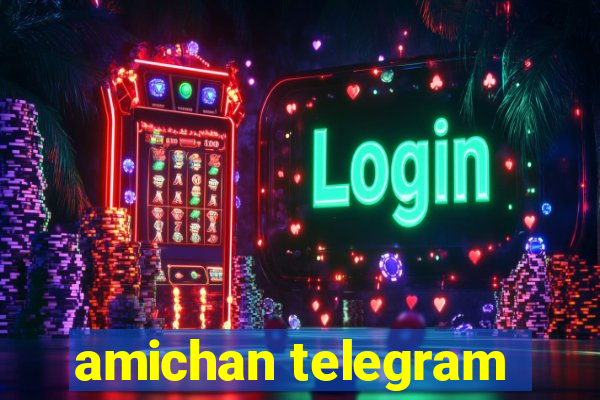 amichan telegram